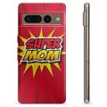 Google Pixel 7 Pro TPU Case - Super Mom